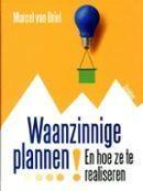 Waanzinnige plannen: en hoe ze te realiseren