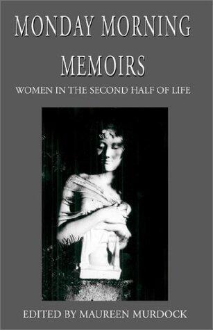 Monday Morning Memoirs: Women in the Second Half of Life