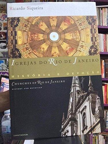 Igrejas do Rio de Janeiro : Historia e Devocao (Churches of Rio de Janeiro : History and Devotion).