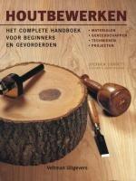 Houtbewerken: het complete handboek voor beginners en gevorderden