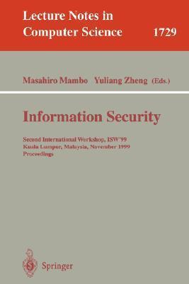 Information Security: Second International Workshop, ISW'99, Kuala Lumpur, Malaysia, November 6-7, 1999 Proceedings