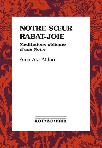Notre Soeur Rabat-Joie: Méditations obliques d'une Noire