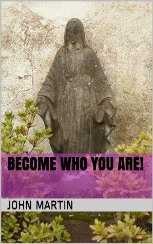 Become Who You Are!