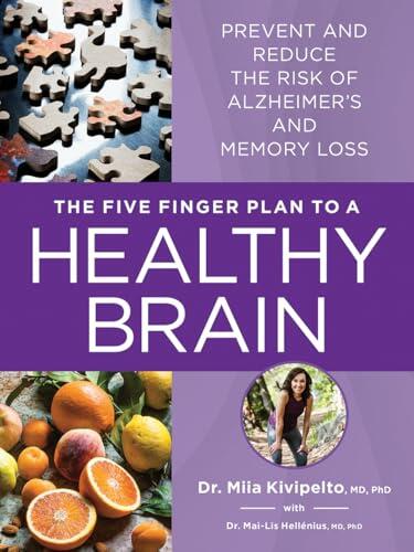 The Five Finger Plan to a Healthy Brain: Prevent and Reduce the Risk of Alzheimer's and Memory Loss