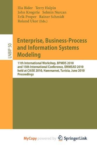 Enterprise, Business-Process and Information Systems Modeling: 11th International Workshop, BPMDS 2010, and 15th International Conference, EMMSAD ... Tunisia, June 7-8, 2010, Proceedings