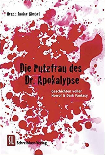 Die Putzfrau des Dr. Apokalypse: Geschichten voller Horror & Dark Fantasyjanine gimbel