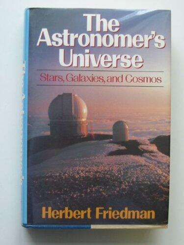 The Astronomers Universe: Stars, Galaxies, and Cosmos