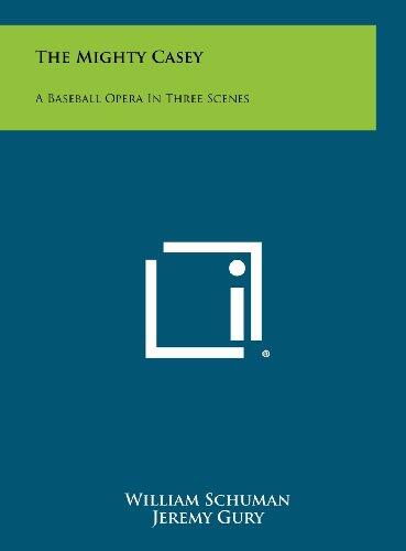 The Mighty Casey: A Baseball Opera in Three Scenes