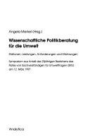 Wissenschaftliche Politikberatung für die Umwelt: Stationen, Leistungen, Anforderungen Und Erfahrungen; Symposium aus Anlass des 25jährigen Bestehens