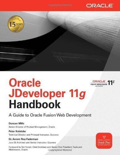 Oracle JDeveloper 11g Handbook: A Guide to Fusion Web Development