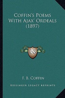 Coffin's Poems With Ajax' Ordeals