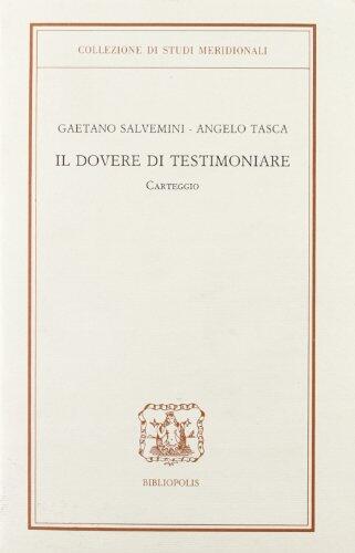 Il dovere di testimoniare: Carteggio (Collezione di studi meridionali)