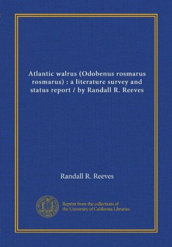 Atlantic Walrus (Odobenus Rosmarus Rosmarus): A Literature Survey and Status Report