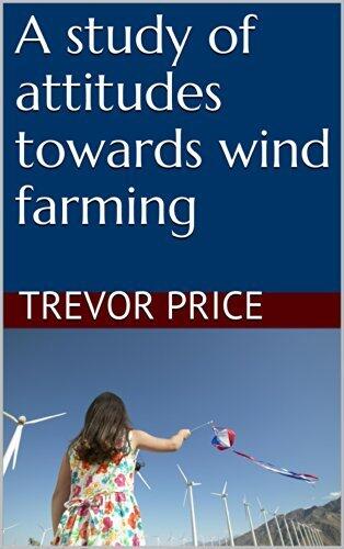 A study of attitudes towards wind farming