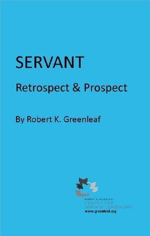 Servant Retrospect & Prospect