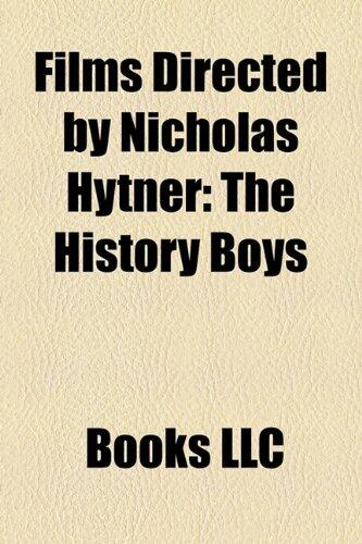 Films Directed by Nicholas Hytner: The Madness of King George; The History Boys; The Crucible; Center Stage