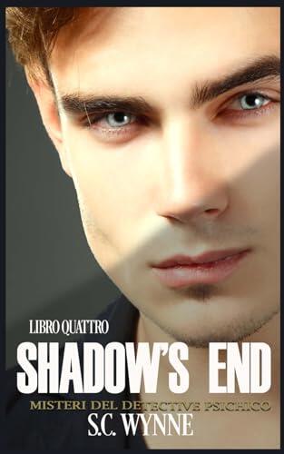 Shadow's End: Misteri del detective psichico-Libro Quattro (Psychic Detective Mysteries-ITALIAN)