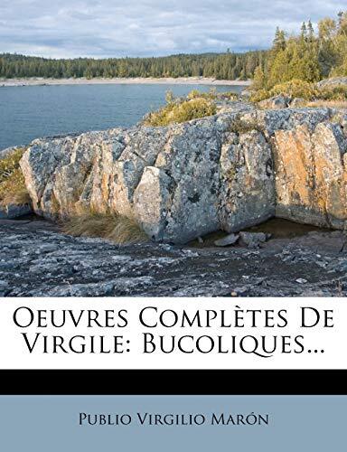 Oeuvres Complètes de Virgile: Bucoliques