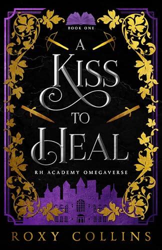 A Kiss to Heal: A Reverse Harem Academy Omegaverse