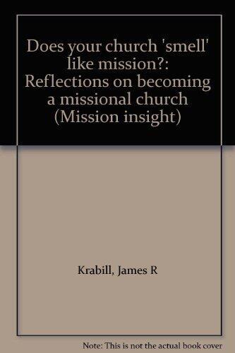 Does Your Church 'Smell' like Mission?: Reflections on Becoming a Missional Church