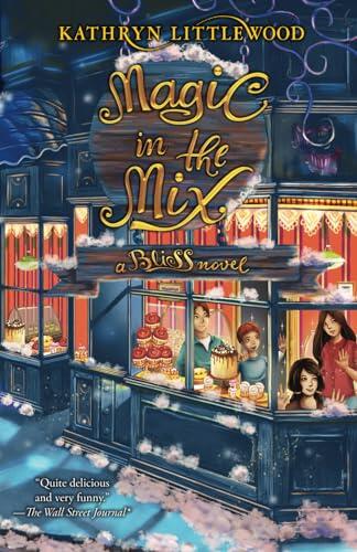 Magic in the Mix: a Bliss Novel