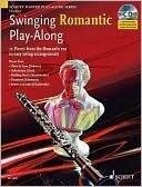 Swinging Romantic Play-Along: 12 Pieces from the Romantic Era in Easy Swing Arrangements Clarinet