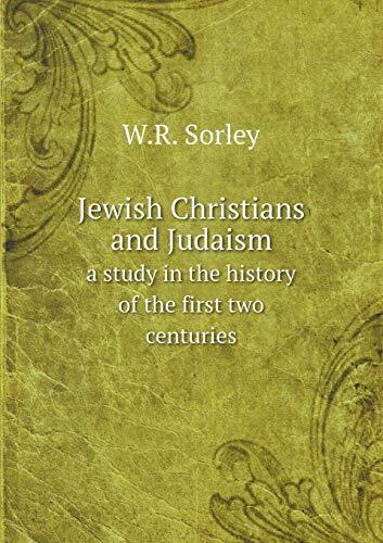 Jewish Christians and Judaism a study in the history of the first two centuries