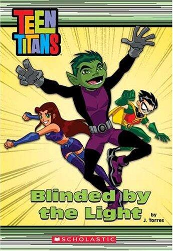 Teen Titans Chapter Book (3): Blinded by the Light