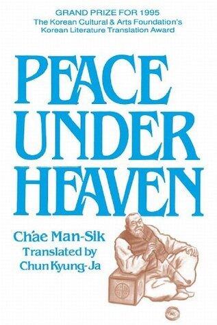 Peace Under Heaven: A Modern Korean Novel
