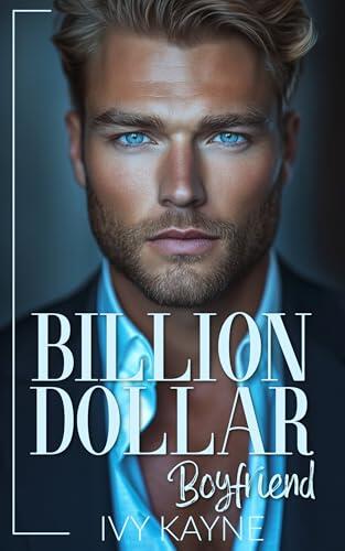 Billion Dollar Boyfriend: A fake dating, opposites attract, billionaire romance