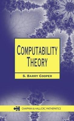 [(Computability Theory )] [Author: S. Barry Cooper] [Nov-2003]
