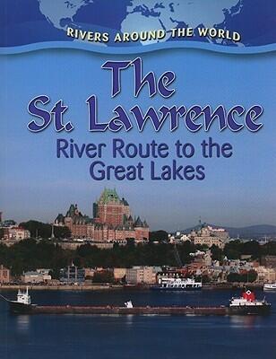 The St. Lawrence: River Route to the Great Lakes