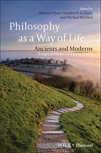 Philosophy as a Way of Life: Ancients and Moderns (Essays in Honor of Pierre Hadot)