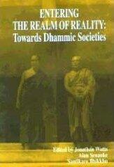 Entering the Realm of Reality: Towards Dhammic Societies