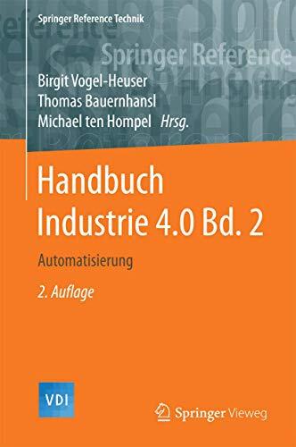 Handbuch Industrie 4.0 Bd.2: Automatisierung (Springer Reference Technik)