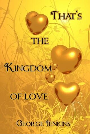 That's the Kingdom of Love