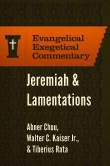 Jeremiah & Lamentations: Evangelical Exegetical Commentary