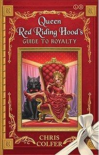 Queen Red Riding Hood’s Guide To Royalty
