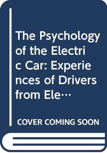 The Psychology of the Electric Car: Experiences of Drivers from Electric Vehicle Trials