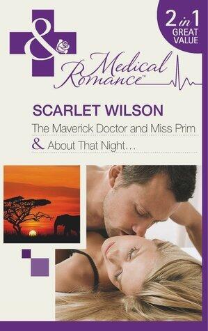 The Maverick Doctor and Miss Prim/About That Night