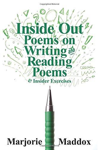 Inside Out: Poems on Writing and Reading Poems with Insider Exercises