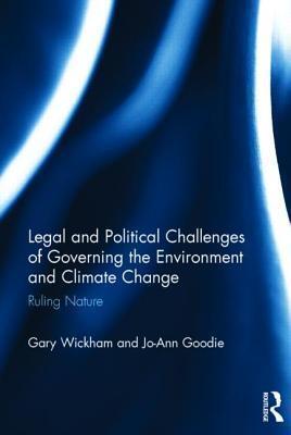 Legal and Political Challenges of Governing the Environment and Climate Change: Ruling Nature