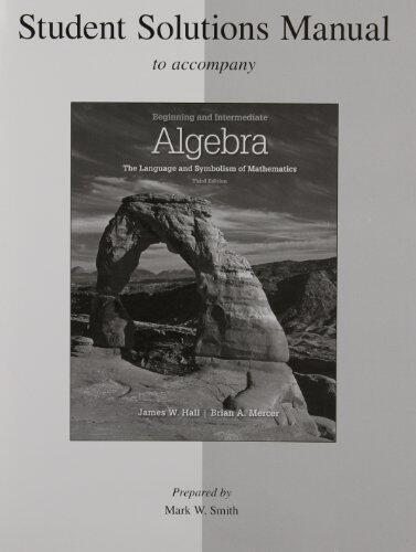 Beginning and Intermediate Algebra: The Language and Symbolism of Mathematics