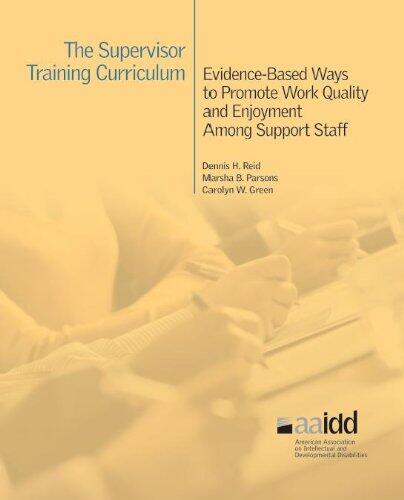 The Supervisor Training Curriculum for Developmental Disability Organizations - Evidence-Based Ways to Promote Work Quality and Enjoyment Among Support Staff