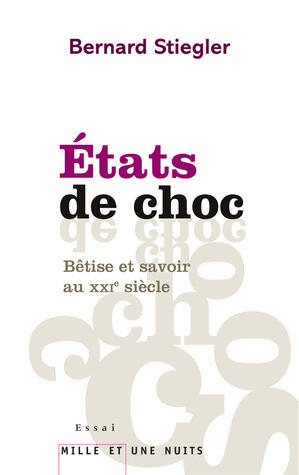 États de choc - Bêtise et savoir au XXIe siècle