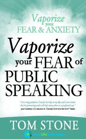 Vaporize Your Fear of Public Speaking