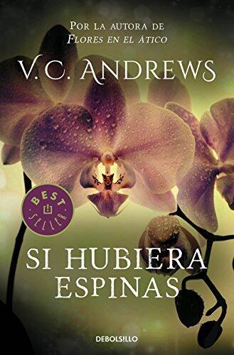 Si hubiera espinas (Saga Dollanganger 3)