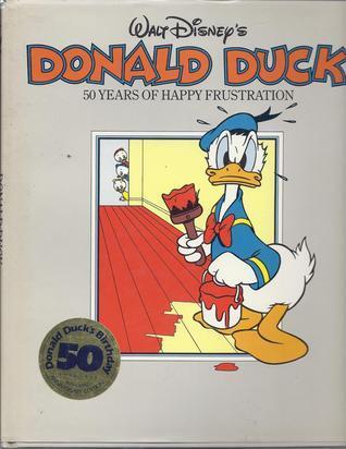 Walt Disney's Donald Duck: 50 Years of Happy Frustration