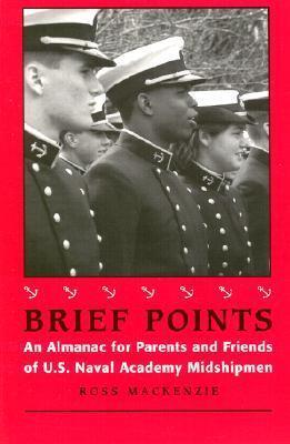 Brief Points: An Almanac for Parents and Friends of U.S. Naval Academy Midshipmen