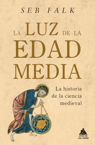 La luz de la Edad Media: La historia de la ciencia medieval